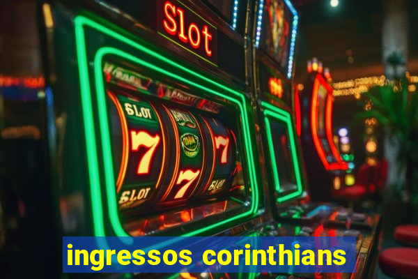 ingressos corinthians